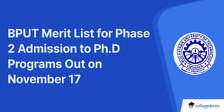 BPUT Merit List for Phase 2 Admission to Ph.D Programs Out on November 17; Check Direct Link Here